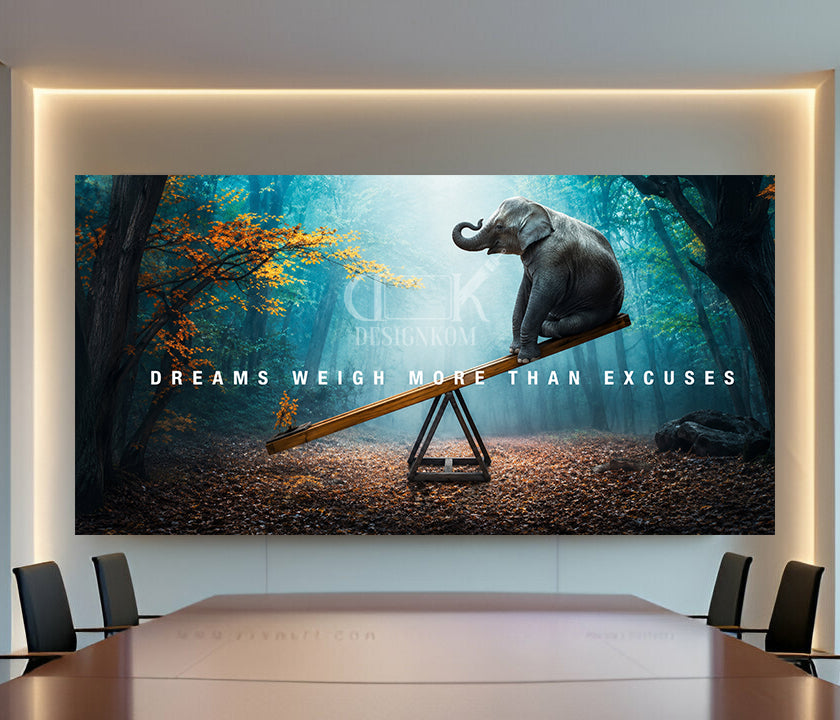 Dreams Weigh More Than Excuses