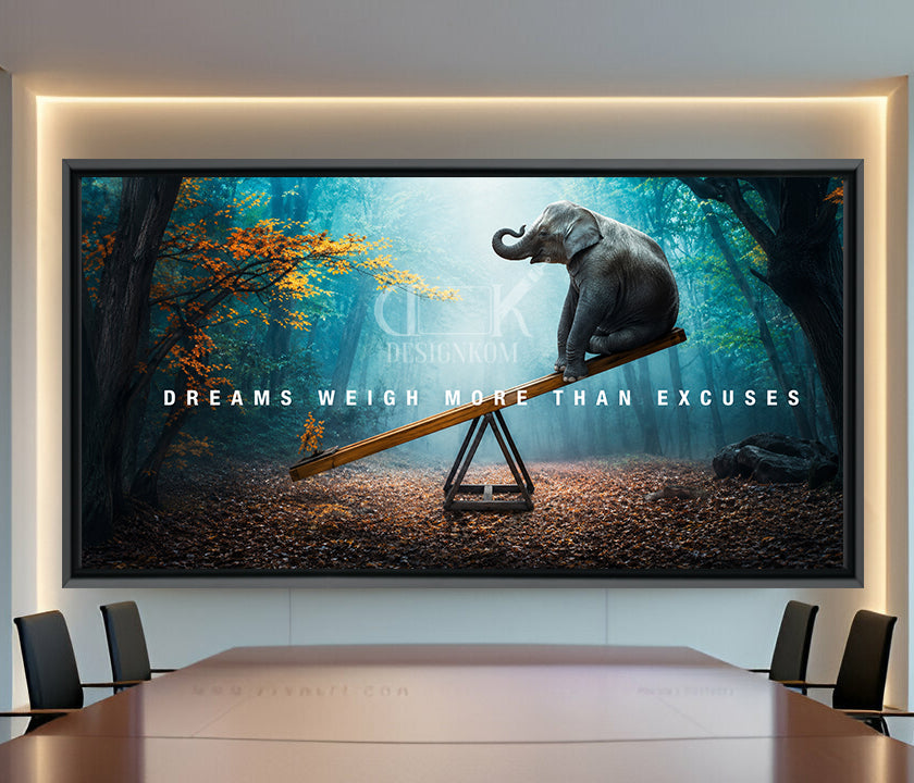 Dreams Weigh More Than Excuses